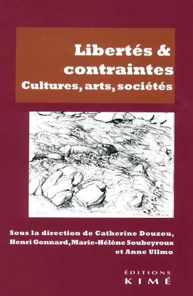 Libertés & contraintes : cultures, arts, sociétés