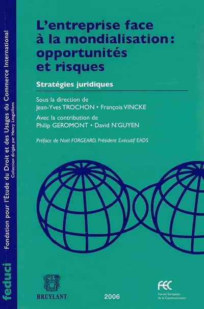 L'entreprise face à la mondialisation, opportunités et risques : stratégies juridiques