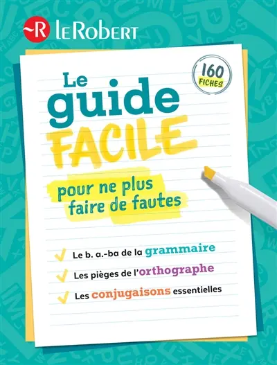 Le guide facile pour ne plus faire de fautes : 160 fiches
