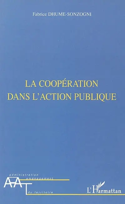 La coopération dans l'action publique : de l'injonction du faire ensemble à l'exigence de commun
