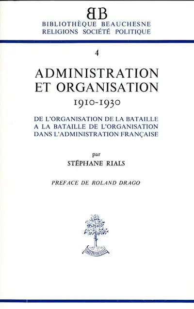 Administration et organisation : De l'organisation de la bataille à la bataille de l'organisation dans l'administration française