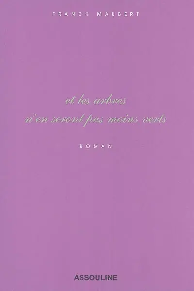 Et les arbres n'en seront pas moins verts