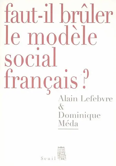 Faut-il brûler le modèle social français ?