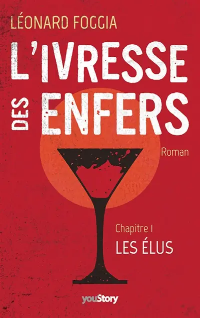 L'IVRESSE DES ENFERS : Chapitre 1 : Les Elus