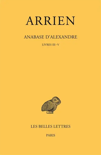 Anabase d'Alexandre. Vol. 2. Livres III-V