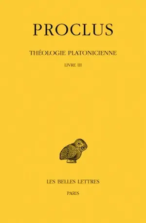 Théologie platonicienne. Vol. 3. Livre III