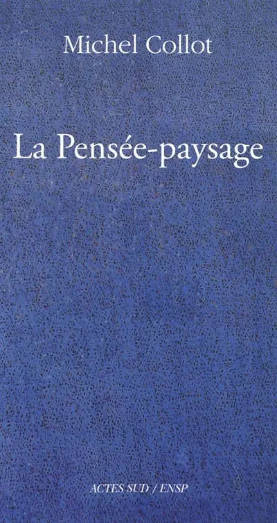 La pensée-paysage : philosophie, arts, littérature