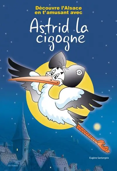 Découvre l'Alsace en t'amusant avec Astrid la cigogne