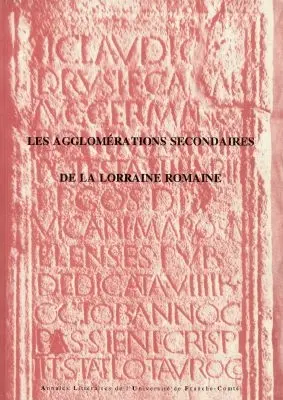 Les agglomérations secondaires de la Lorraine romaine