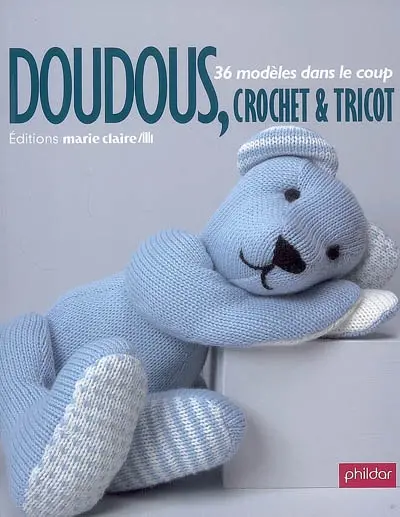 Doudous, crochet et tricot : 36 modèles dans le coup