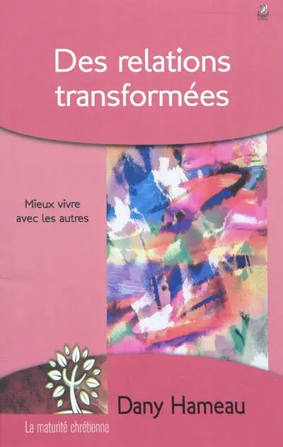 Des relations transformées : mieux vivre avec les autres