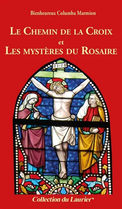 Le chemin de la croix. Les mystères du rosaire