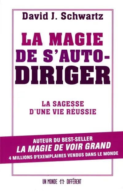 La magie de s'auto-diriger : la sagesse d'une vie réussie