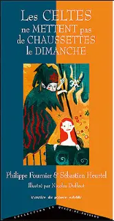 Les Celtes ne mettent pas de chaussettes le dimanche