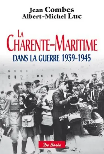 La Charente-Maritime dans la guerre 1939-1945