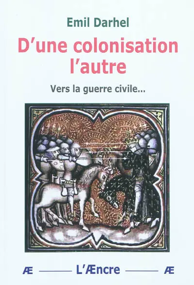 D'une colonisation l'autre : vers la guerre civile...
