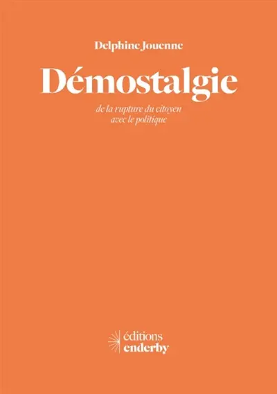 Démostalgie : de la rupture du citoyen avec le politique