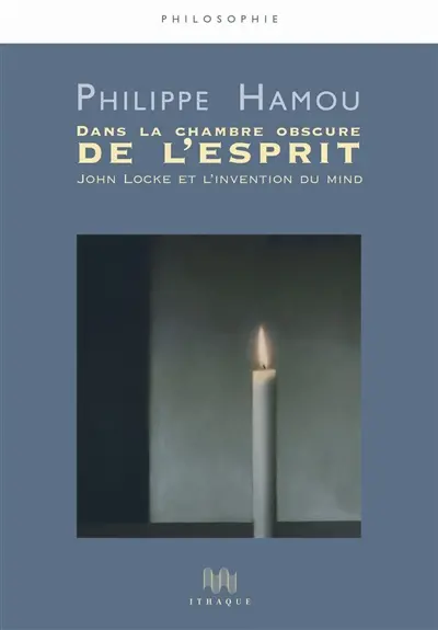 Dans la chambre obscure de l'esprit : John Locke et l'invention du mind
