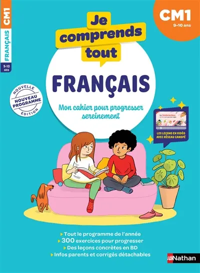 Je comprends tout, français : mon cahier pour progresser sereinement : CM1, 9-10 ans, nouveau programme