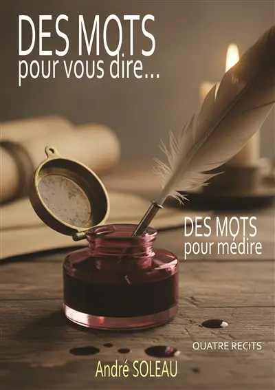 DES MOTS POUR VOUS DIRE