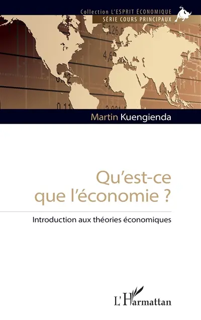 Qu'est-ce que l'économie ? : introduction aux théories économiques