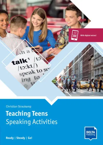 Teaching teens : speaking activities : ready, steady, go!