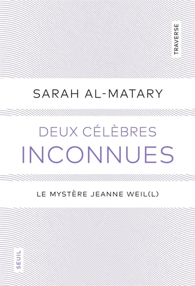Deux célèbres inconnues : le mystère Jeanne Weil(l)