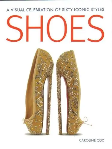 Shoes A visual celebration of sixty iconic styles