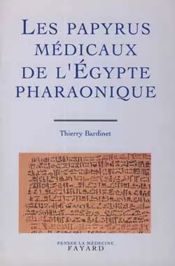 Les papyrus médicaux de l'Egypte pharaonique : traduction intégrale et commentaire