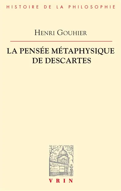 La pensée métaphysique de Descartes