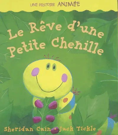 Le rêve d'une petite chenille : une histoire animée