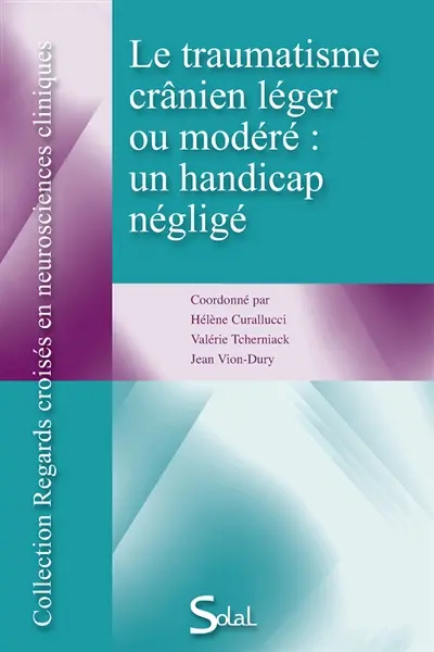 Le traumatisme crânien léger ou modéré : un handicap négligé