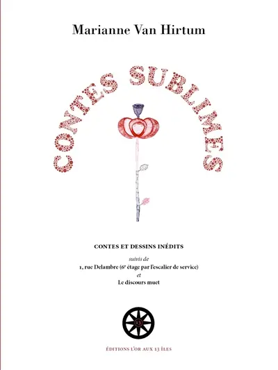 Contes sublimes : contes et dessins inédits. 1, rue Delambre (6e étage par l'escalier de service). Le discours muet