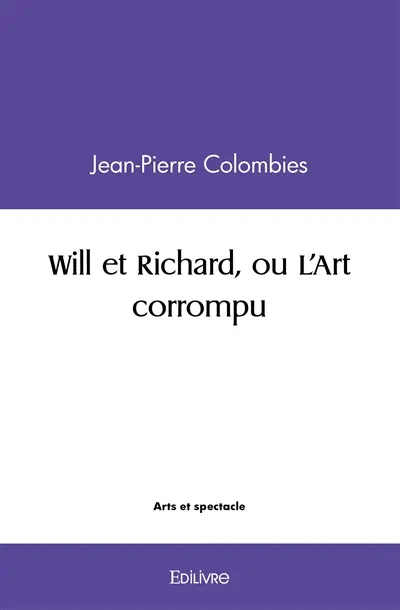 Will et richard, ou l'art corrompu