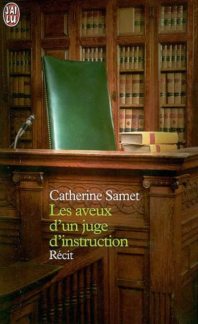 Les aveux d'un juge d'instruction