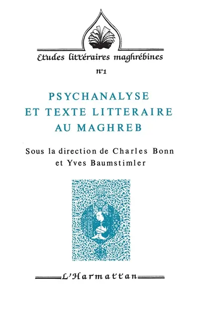 Psychanalyse et texte littéraire au Maghreb