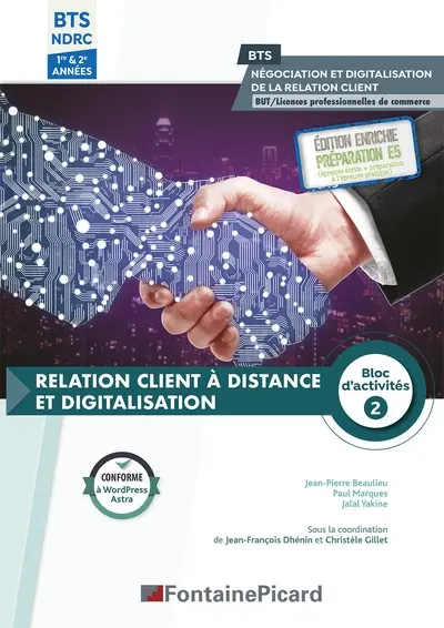 Relation client à distance et digitalisation : BTS NDRC 1re & 2e années, négociation et digitalisation de la relation client, BUT, licences professionnelles de commerce : bloc d'activités 2, conforme à WordPress Astra