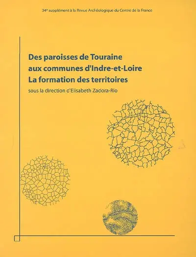 Des paroisses de Touraine aux communes d'Indre-et-Loire : la formation des territoires