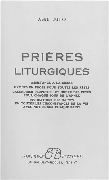 Prières liturgiques : assistance à la messe, hymnes en prose pour toutes les fêtes, calendrier perpétuel et ordre des fêtes pour chaque jour de l'année, invocations des saints en toutes les circonstances de la vie avec not
