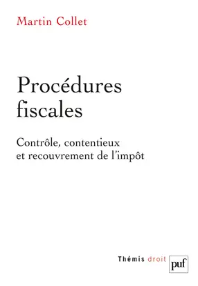 Procédures fiscales : contrôle, contentieux et recouvrement de l'impôt