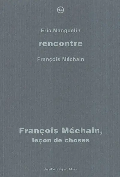 François Méchain, leçon de choses : rencontre avec François Méchain