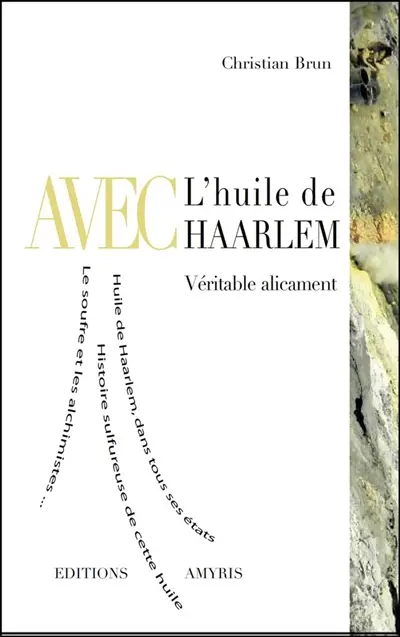 Avec l'huile de Haarlem : véritable alicament