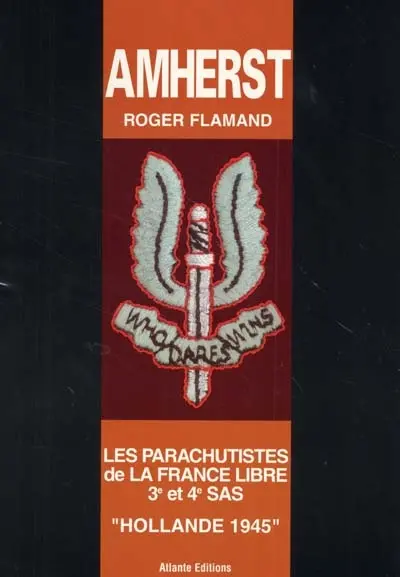 Amherst : les parachutistes de la France libre, 3e et 4e SAS, Hollande 1945