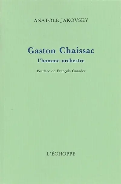 Gaston Chaissac, l'homme orchestre