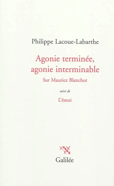 Agonie terminée, agonie interminable : sur Maurice Blanchot. L'émoi