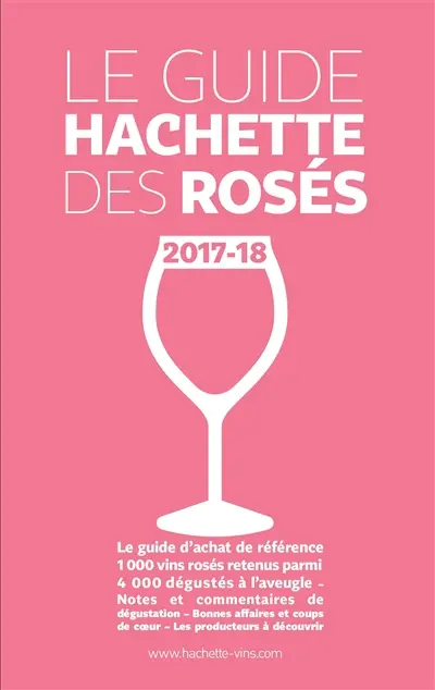 Le guide Hachette des rosés : sélection 2017-18