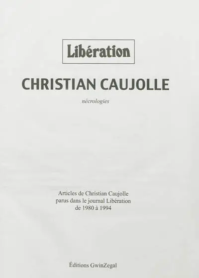 Nécrologies : articles de Christian Caujolle parus dans le journal Libération de 1980 à 1994