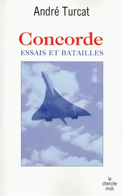 Concorde : essais et batailles