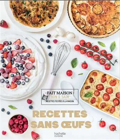 Recettes sans oeufs : recettes testées à la maison