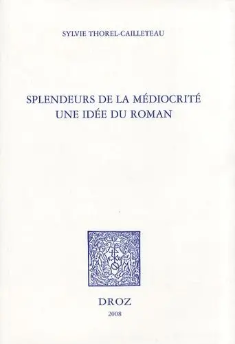 Splendeurs de la médiocrité : une idée du roman